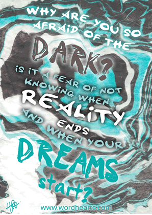 Why are you so afraid of the dark?